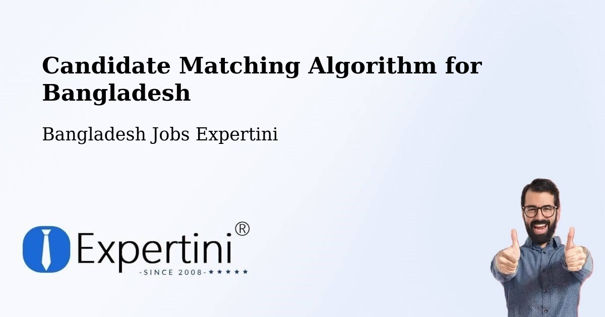 Candidate Matching Algorithm Overview – Pālang - Bangladesh Jobs Expertini