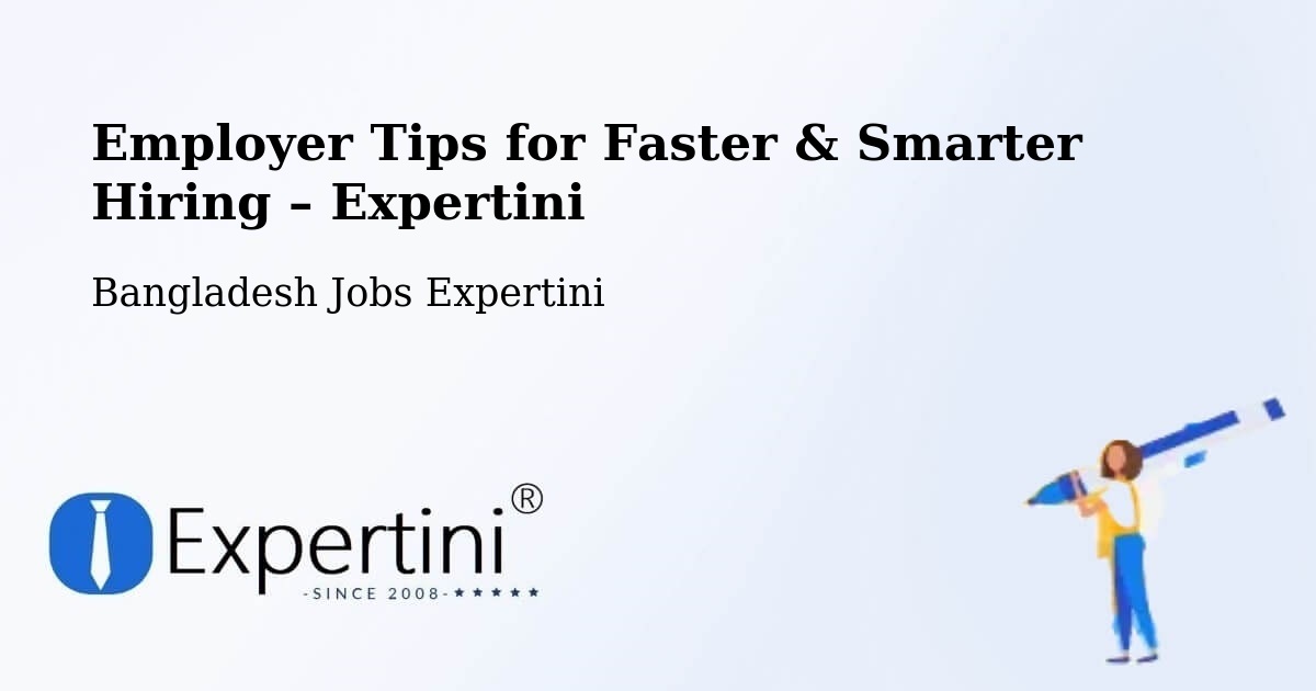 Employer Tips for Hiring & Recruitment – Pālang - Pālang, Bangladesh Jobs Expertini