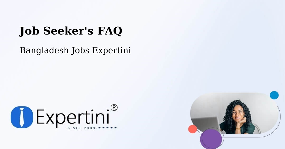 Job Seeker FAQ – Pālang - Bangladesh Jobs Expertini