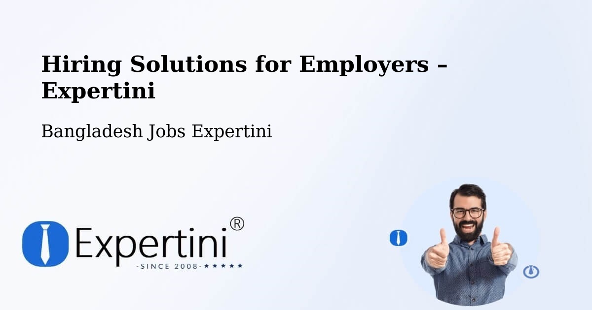 Hiring Solutions for Employers in Pālang - Pālang, Bangladesh Jobs Expertini