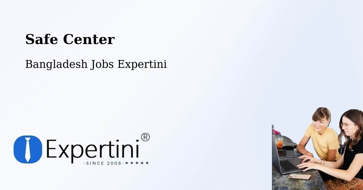 Safety Center – Pālang - Bangladesh Jobs Expertini